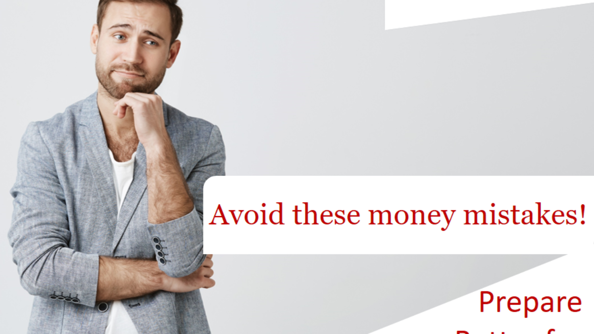 Avoid these money mistakes