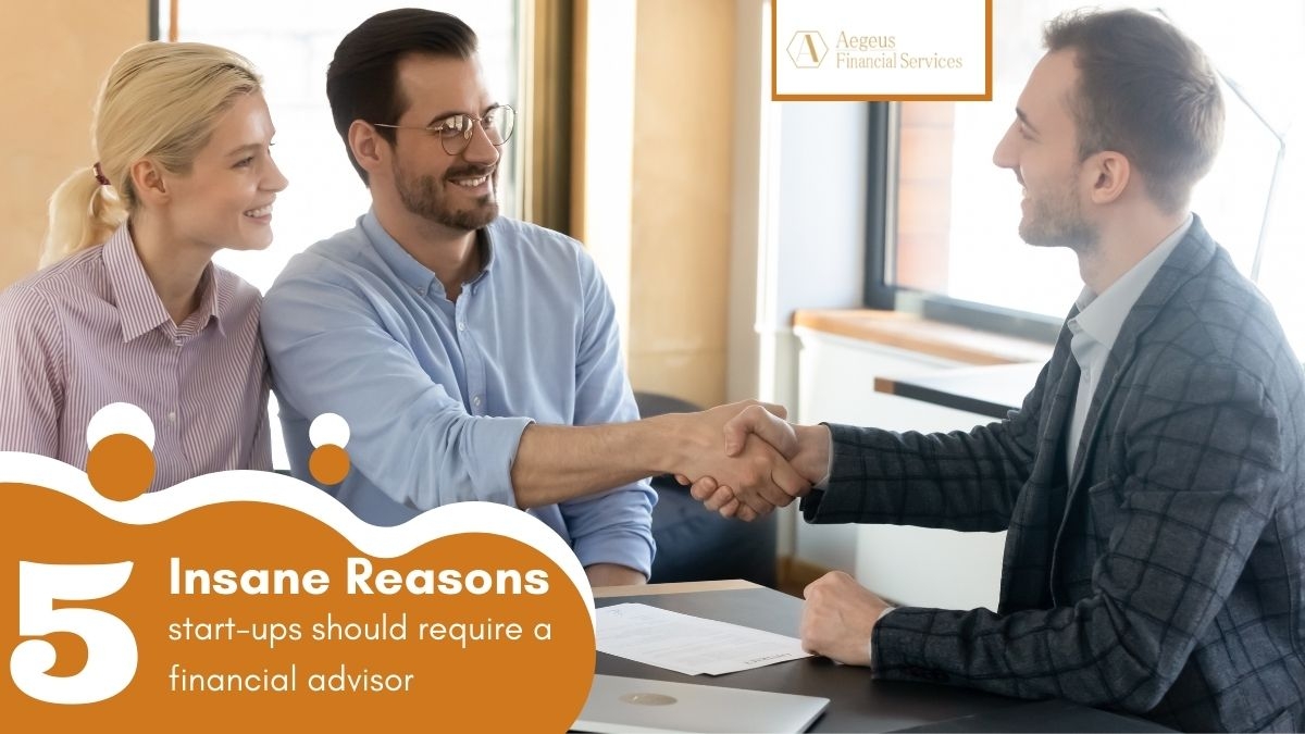 5 Insane Reasons why start-ups should require a financial advisor